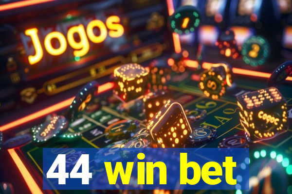 44 win bet